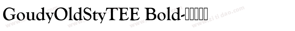 GoudyOldStyTEE Bold字体转换